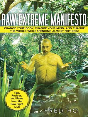 cover image of Raw Extreme Manifesto: Change Your Body, Change Your Mind, Change the World While Spending Almost Nothing!